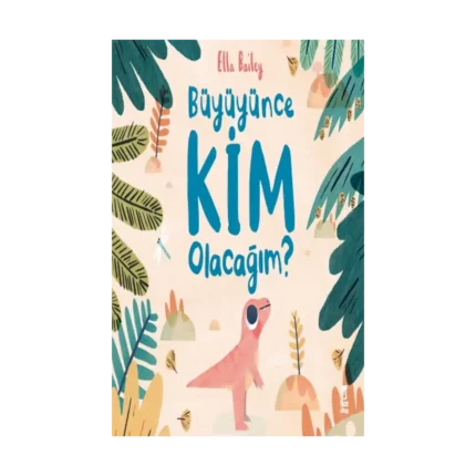 Büyüyünce Kim Olacağım