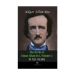 The Works of Edgar Allan Poe - Volume 4 - In Five Volumes