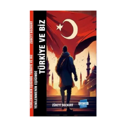 Yenilenmenin Eşiğinde Türkiye ve Biz