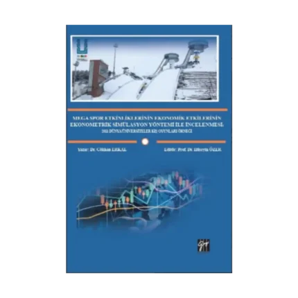 Mega Spor Etkinliklerinin Ekonomik Etkilerinin Ekonometrik Simülasyon Yöntemi ile İncelenmesi