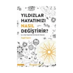 Yıldızlar Hayatınızı Nasıl Değiştirir?