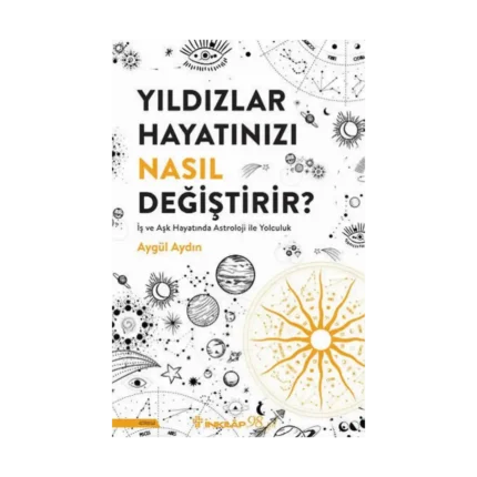 Yıldızlar Hayatınızı Nasıl Değiştirir?