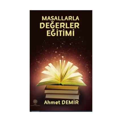 Çoklu Zeka ve Tam Öğrenme Kuramı Etkinlikleriyle Masallarla Değerler Eğitimi