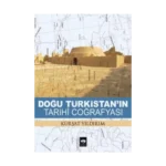 Doğu Türkistan'ın Tarihi Coğrafyası
