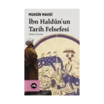 İbn Haldun'un Tarih Felsefesi