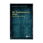 İki Yanılsamanın Sonu: Batı’dan sonra İslam