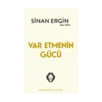 Var Etmenin Gücü