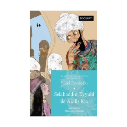 Selahaddin Eyyubi İle Akıllı Kız - Mezopotamya Masalları