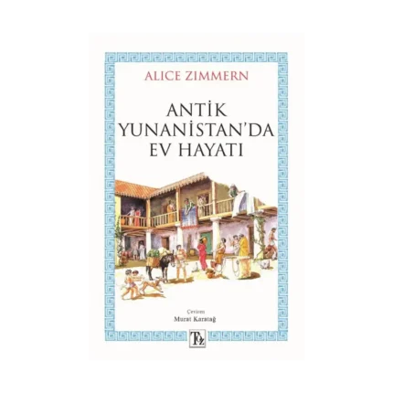 Antik Yunanistan’da Ev Hayatı