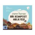 Çöpten Toprağa Bir Kompost Hikayesi