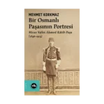 Bir Osmanlı Paşasının Portresi