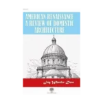 American Renaissance A Review Of Domestic Architecture