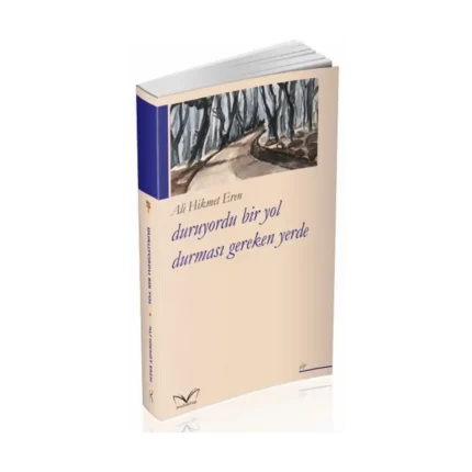 Duruyordu Bir Yol Durması Gereken Yerde