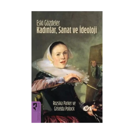 Eski Gözdeler Kadınlar, Sanat ve İdeoloji