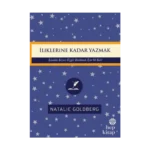 İliklerine Kadar Yazmak: İçindeki Yazarı Özgür Bırakmak İçin 60 Kart