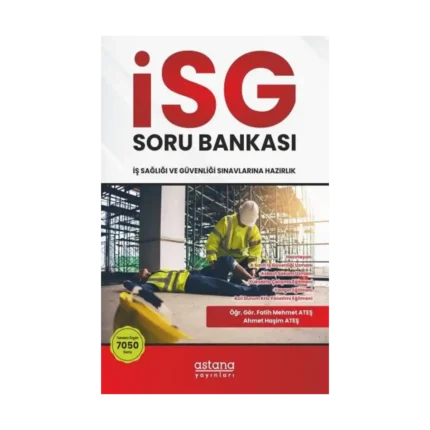 İSG (İş Sağlığı ve Güvenliği) Sınavlara Hazırlık Soru Bankası