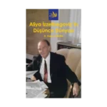 Aliya İzzzetbegoviç’in Düşünce Dünyası