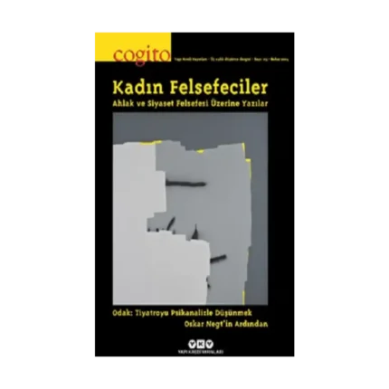 Cogito 113: Kadın Felsefeciler Ahlak ve Siyaset Felsefesi Üzerine Yazılar