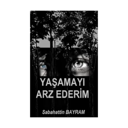 Yaşamayı Arz Ederim