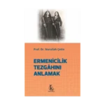 Ermenicilik Tezgahını Anlamak