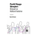 Pozitif Duygu Süreçleri:Bireysel ve Kültürel Faktörler
