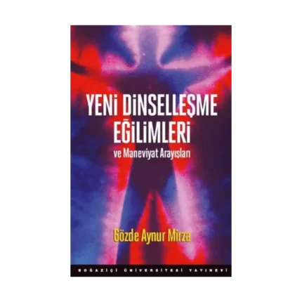 Yeni Dinselleşme Eğilimleri ve Maneviyat Arayışları