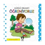 Güçlü Olmayı Öğreniyoruz