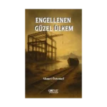 Engellenen Güzel Ülkem