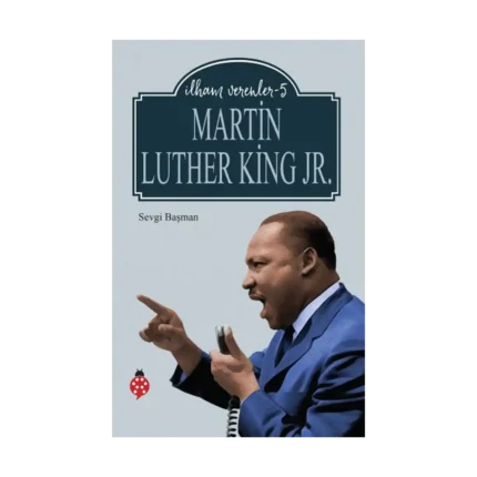 İlham Verenler-5 Martin Luther King Jr.