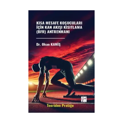 Kısa Mesafe Koşucuları İçin Kan Akışı Kısıtlama (Bfr) Antrenmanı