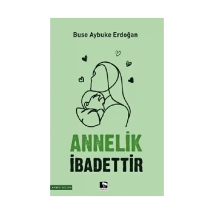 Annelik İbadettir