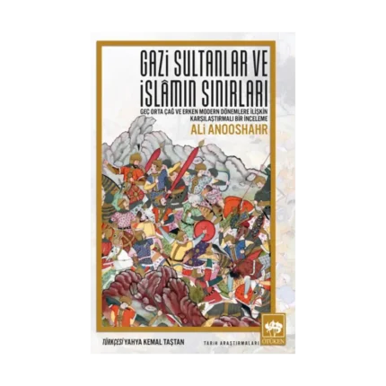Gazi Sultanlar ve İslamın Sınırları