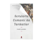 Sorularla  Osmanlı’da  Tarikatlar - Sorularla Kısa Tarih