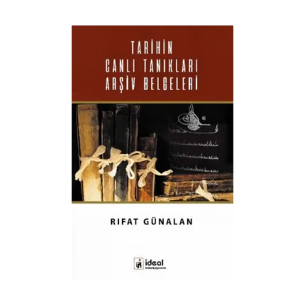 Tarihin Canlı Tanıkları Arşiv Belgeleri