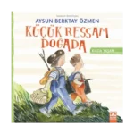 Küçük Ressam Doğada - Kırda Yaşam Serisi