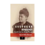 Southern Horrors Lynch Law in All Its Phases