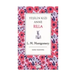 Yeşilin Kızı Anne Rilla (Bez Ciltli)