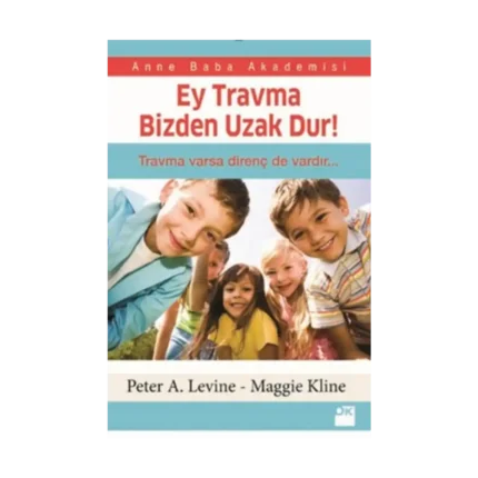 Ey Travma Bizden Uzak Dur!