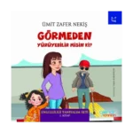 Görmeden Yürüyebilir misin ki?