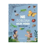 Ne Sorsan Bilir Minik - Böcekler