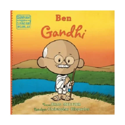 Ben Gandhi - Dünyayı Değiştiren Sıradan İnsanlar