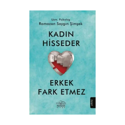 Kadın Hisseder Erkek Fark Etmez