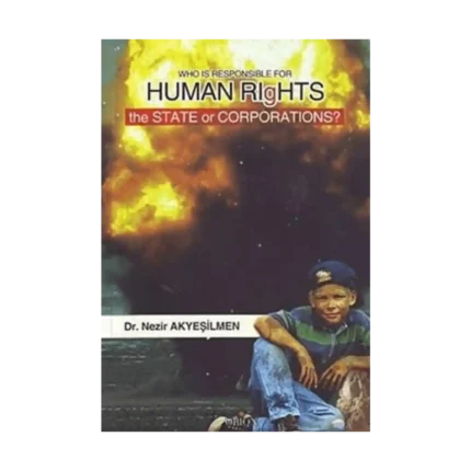 Who Is Responsible For Human Rıghts The State Or Corporations?