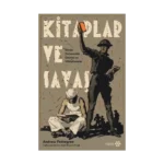 Kitaplar Ve Savaş - Savaş Zamanında Okurlar ve Kütüphaneler