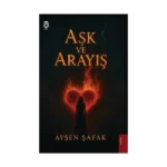 Aşk ve Arayış