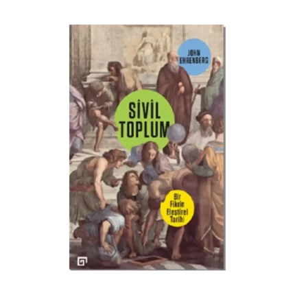 Sivil Toplum - Bir Fikrin Eleştirel Tarihi