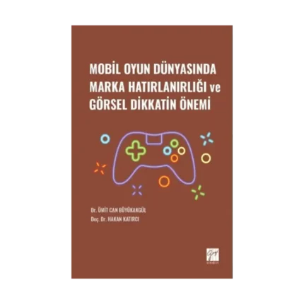 Mobil Oyun Dünyasında Marka Hatırlanırlığı ve Görsel Dikkatin Önemi