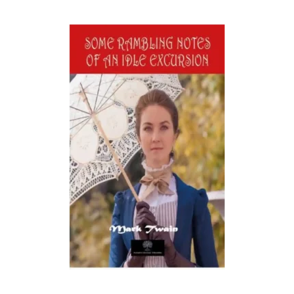 Some Rambling Notes of an Idle Excursion