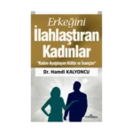 Erkeğini İlahlaştıran Kadınlar