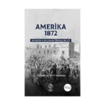 Amerika 1872 Modern Toplumun İğrençlikleri